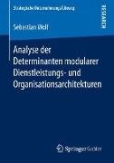 Analyse der Determinanten modularer Dienstleistungs- und Organisationsarchitekturen