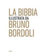 La Bibbia illustrata da Bruno Bordoli