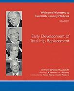 Early Development of Total Hip Replacement