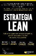 Estrategia Lean : utilizar lean para crear ventaja competitiva, generar innovación y facilitar el crecimiento sostenible