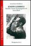 Joseph Goebbels. Modelli e forme di propaganda nel Terzo Reich