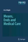 Means, Ends and Medical Care