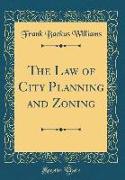 The Law of City Planning and Zoning (Classic Reprint)