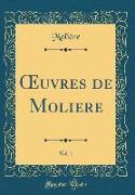 OEuvres de Moliere, Vol. 1 (Classic Reprint)