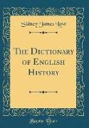 The Dictionary of English History (Classic Reprint)