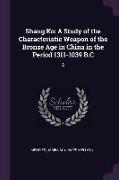 Shang Ko: A Study of the Characteristic Weapon of the Bronze Age in China in the Period 1311-1039 B.C: 2