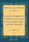 Causes Célèbres Et Intéressantes, Avec les Jugements Qui les Ont Décidées, Vol. 8 (Classic Reprint)