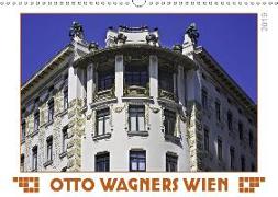 Otto Wagners Wien (Wandkalender 2019 DIN A3 quer)