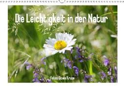 Die Leichtigkeit in der Natur (Wandkalender 2019 DIN A3 quer)