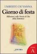 Giorno di festa. Riflessioni sulla parola di Dio della domenica