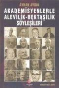 Akademisyenlerle Alevilik - Bektasilik Söylesileri