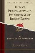 Human Personality and Its Survival of Bodily Death (Classic Reprint)