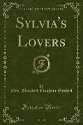 Sylvia's Lovers, Vol. 1 of 2 (Classic Reprint)