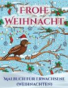 Malbuch für Erwachsene (Weihnachten): Ein Buch über das Malen (Malen) von Erwachsenen mit 30 einzigartigen Seiten zum Malen von Weihnachten: Ein tolle