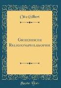 Griechische Religionsphilosophie (Classic Reprint)