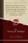 Services at the Recognition of the Rev. Rufus Babcock, D. D., As Pastor of the First Baptist Church, New Bedford, Mass., On the Evening of Thursday, 29th January, 1846 (Classic Reprint)