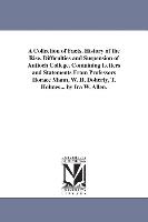 A Collection of Facts. History of the Rise, Difficulties and Suspension of Antioch College. Containing Letters and Statements from Professors Horace M