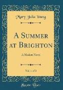 A Summer at Brighton, Vol. 1 of 3
