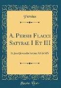 A. Persii Flacci Satyrae I Et III