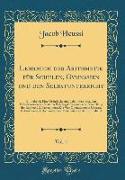 Lehrbuch der Arithmetik für Schulen, Gymnasien und den Selbstunterricht, Vol. 1