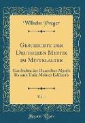 Geschichte der Deutschen Mystik im Mittelalter, Vol. 1