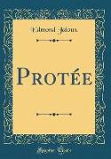 Protée (Classic Reprint)