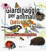 Giardinaggio per animali (selvatici)