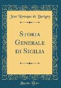 Storia Generale di Sicilia (Classic Reprint)