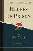Heures de Prison, Vol. 3 (Classic Reprint)