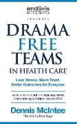 Drama Free Teams in Healthcare: Less Stress. More Trust. Better Outcomes for Everyone