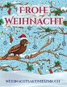 Weihnachtsaktivitätsbuch: Ein Buch Über Das Malen (Malen) Von Erwachsenen Mit 30 Einzigartigen Seiten Zum Malen Von Weihnachten: Ein Tolles Weih