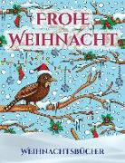 Weihnachtsbücher: Ein Buch über das Malen (Malen) von Erwachsenen mit 30 einzigartigen Seiten zum Malen von Weihnachten: Ein tolles Weih