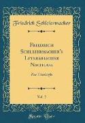 Friedrich Schleiermacher's Literarischer Nachlaß, Vol. 2