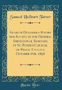 Address Delivered Before the Alumni of the General Theological Seminary, in St. Peter's Church, on Friday Evening, October 8th, 1858 (Classic Reprint)