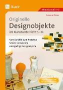 Originelle Designprojekte im Kunstunterricht 5-13