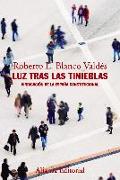 Luz tras las tinieblas : vindicación de la España constitucional