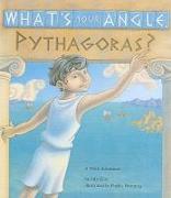 What's Your Angle, Pythagoras?: A Math Adventure