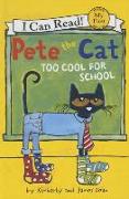 Pete the Cat: Too Cool for School