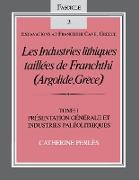 Les Industries lithiques taillees de Franchthi (Argolide, Grece), Volume 1