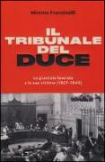 Il tribunale del Duce. La giustizia fascista e le sue vittime (1927-1943)