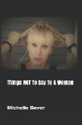 Things Not to Say to a Woman