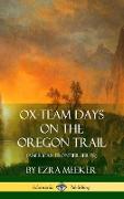 Ox-Team Days on the Oregon Trail (American Frontier Series) (Hardcover)