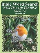 Bible Word Search Walk Through the Bible Volume 127: Matthew #6 Extra Large Print