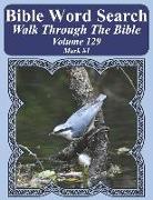 Bible Word Search Walk Through the Bible Volume 129: Mark #1 Extra Large Print