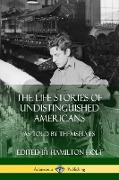 The Life Stories of Undistinguished Americans