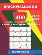 Brickwalldoku 400 Very Hard Classic Sudoku 9 X 9 + Bonus 250 Correct Puzzles: Books of the Puzzle 400 Very Heavy Difficulty Levels on 104 Pages + 250