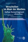 Verschollen im Meer der Medien: Kafkas Romanfragment 'Amerika'