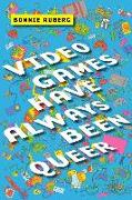 Video Games Have Always Been Queer