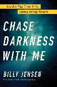 Chase Darkness with Me