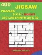 400 Jigsaw Puzzles 9 X 9 + Bonus 250 Labyrinth 20 X 20: Sudoku Easy, Medium, Hard, Very Hard Levels and Maze Puzzles Very Hard Level